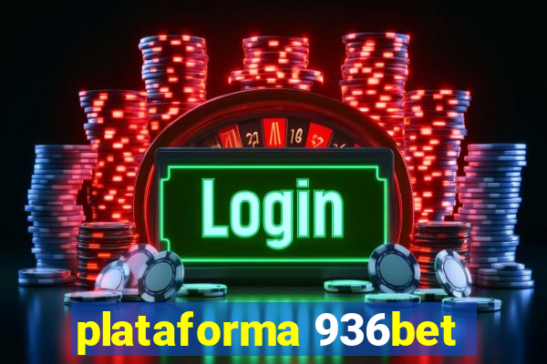 plataforma 936bet